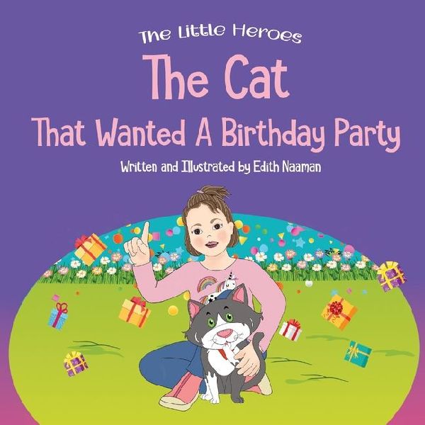 The Cat That Wanted a Birthday Party: A Delightfully Cute Book about Expectations, Frustration, and Positive Thinking For Ages 2-8