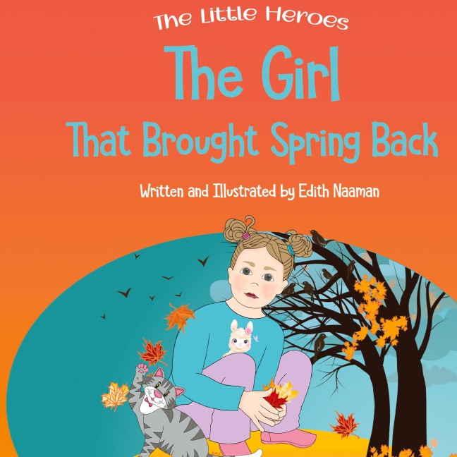 The Girl That Brought Spring Back: A Story About Empathy, Determination, and Perseverance