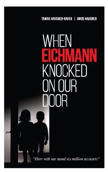 When Eichmann Knocked on Our Door