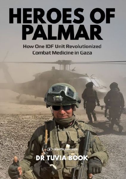 Heroes of Palmar: How One Idf Unit Revolutionized Combat Medicine in Gaza