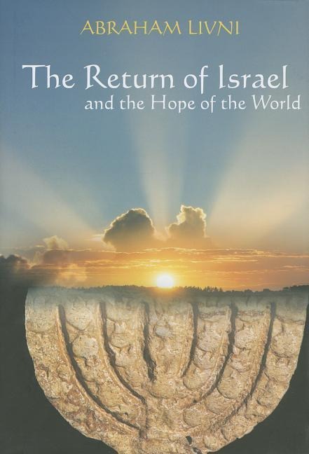 The Return of Israel: And the Hope of the World