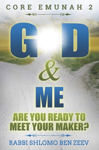 G-d & Me Are You Ready To Meet Your Maker?