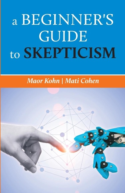 A beginners guide to skepticism