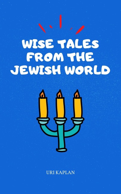 Wise Tales From the Jewish World: The Essential Collection