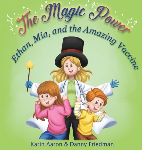 Ethan, Mia, and the Amazing Vaccine: Kids Visit to the Doctor: Overcoming Fear of Shots and Exploring Health, Viruses, and Germs-in This Vaccine Book for Children.
