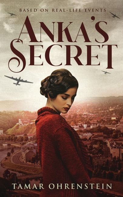 Ankas Secret: An epic, heartbreaking, and powerful World War 2 novel based on true events