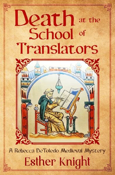 Death At The School Of Translators: A Rebecca DeToledo Medieval Mystery