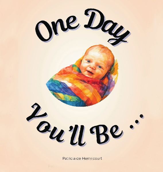 One Day Youll Be ...: For Baby Girls