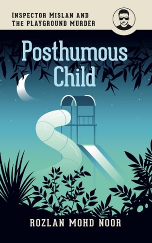 Posthumous Child Inspector Mislan and the Playground Murder
