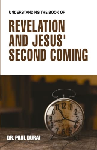 Understanding the Book of Revelation and Jesus' Second Coming