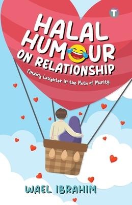 Halal Humour On Relationship: Finding Laughter in the Path of Purity