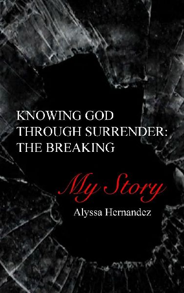 Knowing God Through Surrender: The Breaking