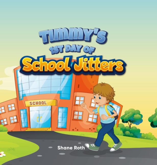 Timmys 1st Day of School Jitters