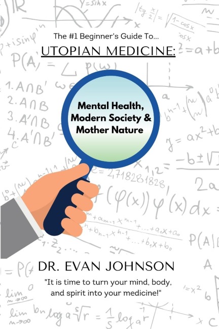 Utopian Medicine: Rewriting Mental Health, Modern Society & Mother Nature