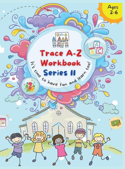 Trace A- Z Workbook: Its your Time to Have Fun and Learn too!