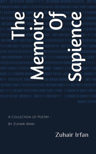 The Memoirs Of Sapience A Collection of Poetry - Zuhair Irfan
