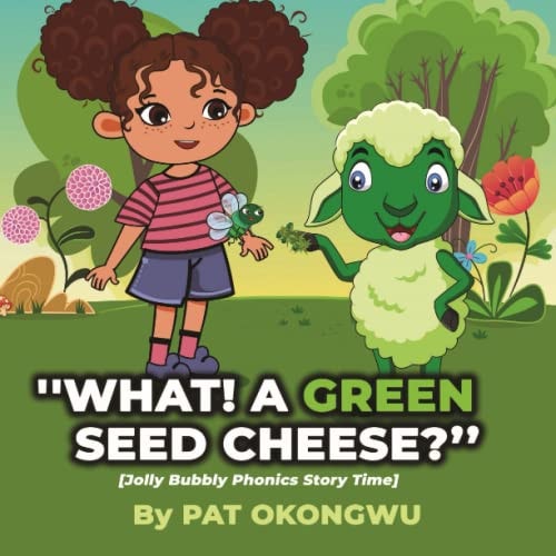 "What! A Green Seed Cheese" Jolly Bubbly Phonics Story Time