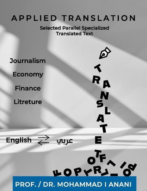 Applied Translation: Selected parallel specialized translated Texts: Journalism,  economy, finance and literature