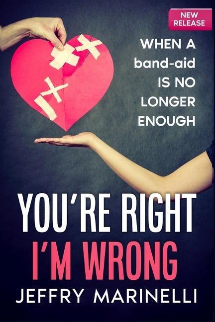 Youre Right,  Im Wrong: When A Band-Aid Is No Longer Enough
