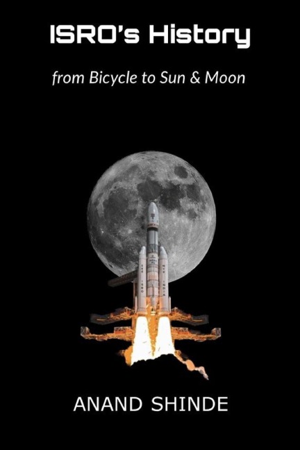 ISROs History: from Bicycle to Sun & Moon