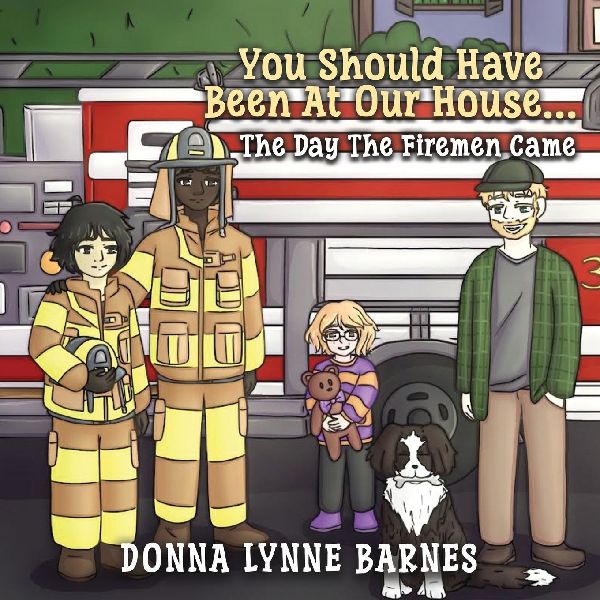 You Should Have Been At Our House...The Day The Firemen Came