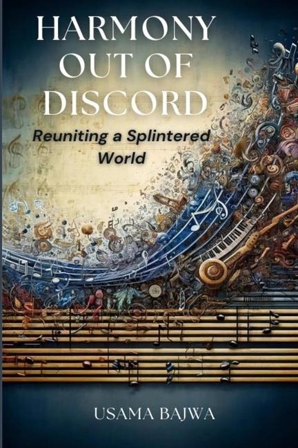 Harmony Out of  Discord: Reuniting a Splintered World
