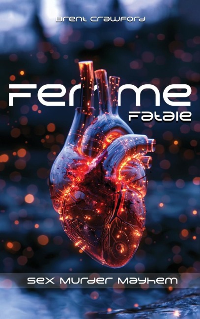 Femme Fatale Sex Murder Mayhem