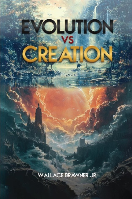 Evolution vs. Creation: The Biblical Truth