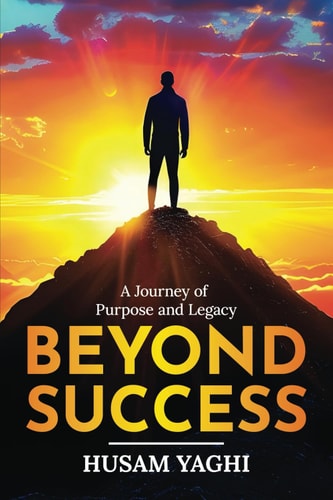 Beyond Success A Journey of Purpose and Legacy