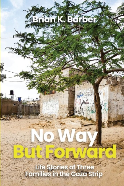 No Way but Forward: Life Stories of Three Families in the Gaza Strip