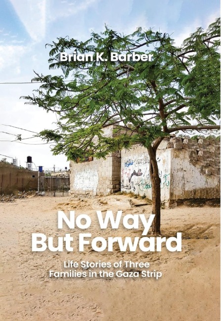 No Way but Forward: Life Stories of Three Families in the Gaza Strip