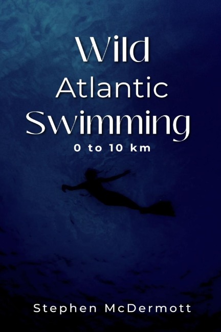 Wild Atlantic Swimming: 0 to 10 km