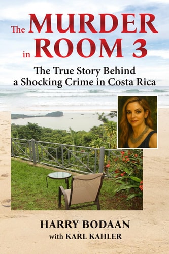 The Murder in Room 3 The True Story Behind a Shocking Crime in Costa Rica