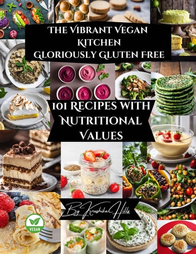 The Vibrant Vegan Kitchen Gloriously Gluten Free