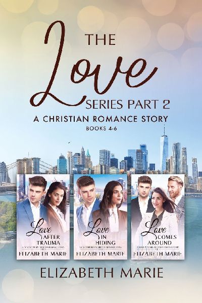 The Love Series Part Two: A Christian Romance Story