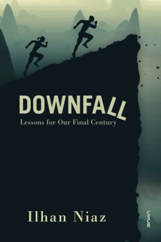 Downfall Lessons for Our Final Century