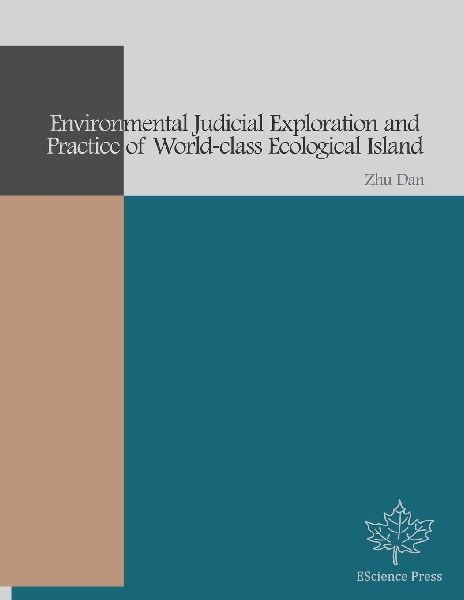 Environmental Judicial Exploration and Practice of World-class Ecological Island