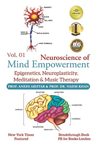Neuroscience of Mind Empowerment Epigenetics, Neuroplasticity, Meditation, and Music Therapy