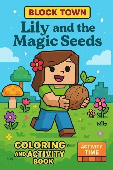 LILY AND THE MAGIC SEEDS: Cute Drawing, Mazes, Comics, and Colouring Fun for Children