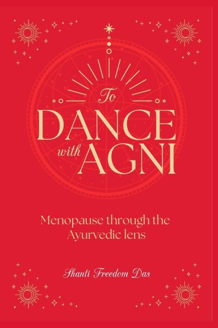 Dance with Agni: Menopause through the Ayurvedic Lens