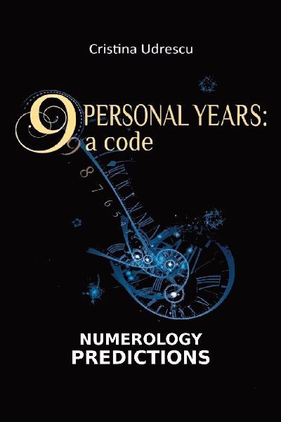 9 Personal Years: a Code | Numerology Predictions Relationships, Career, Finances, Health
