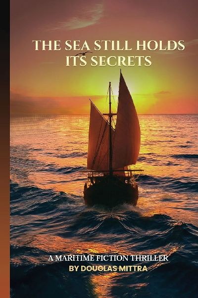 THE SEA STILL HOLDS ITS SECRETS: A Maritime Fiction Thriller