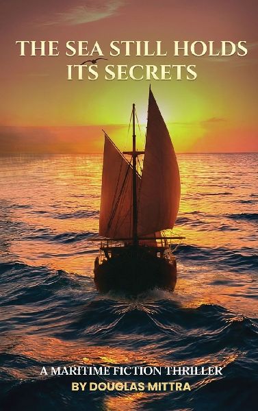 THE SEA STILL HOLDS ITS SECRETS: A Maritime Fiction Thriller