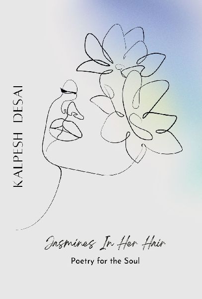 Jasmines In Her Hair: Poetry For The Soul