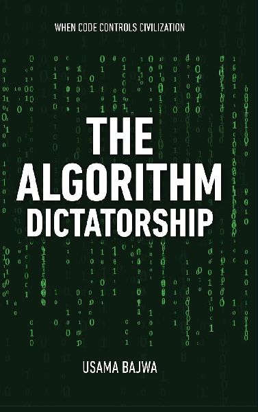 The Algorithm Dictatorship: When Code Controls Civilization