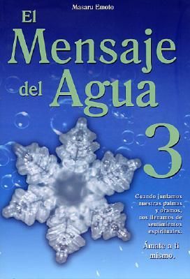 El Mensaje del Agua 3: Amate A Ti Mismo