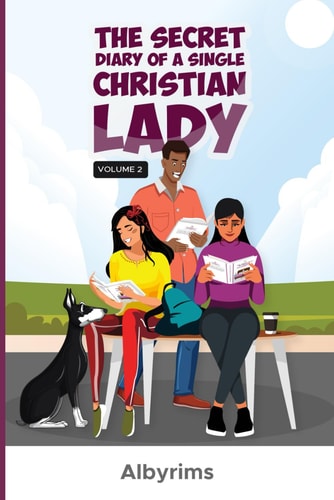 The Secret Diary of a Single Christian Lady Volume 2 Based on True Life Stories