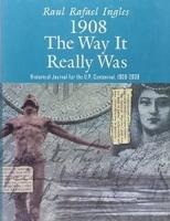1908: The Way It Really Was: Historical Journal for the U. P. Centennial, 1908-2008