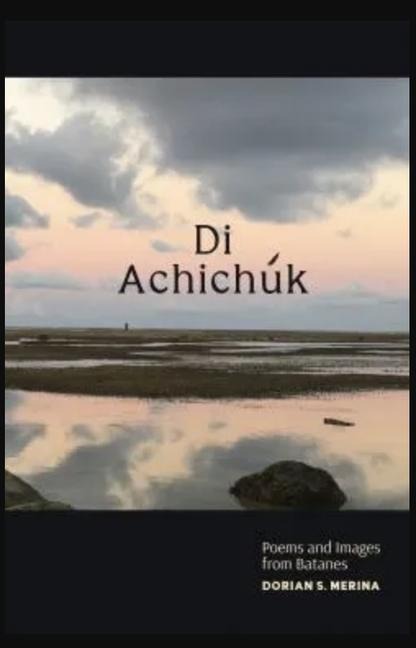 Di Achichuk: Poems and Images from Batanes