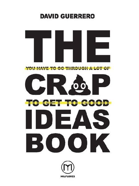 The You-Have-To-Go-Through-A-Lot-Of-Crap-To-Get-To-Good-Ideas Book